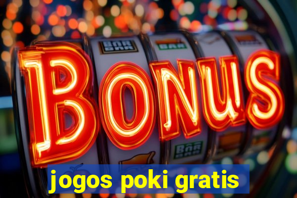 jogos poki gratis